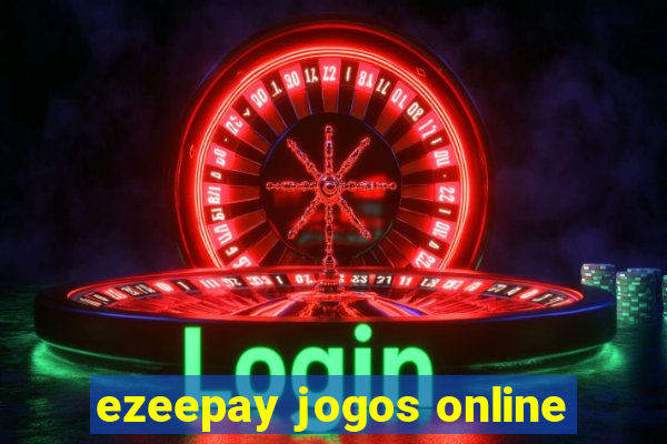 ezeepay jogos online